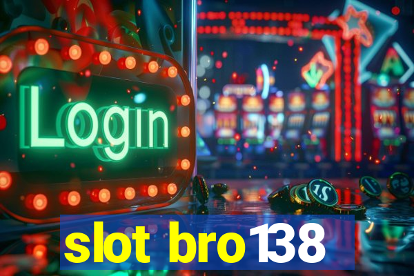 slot bro138