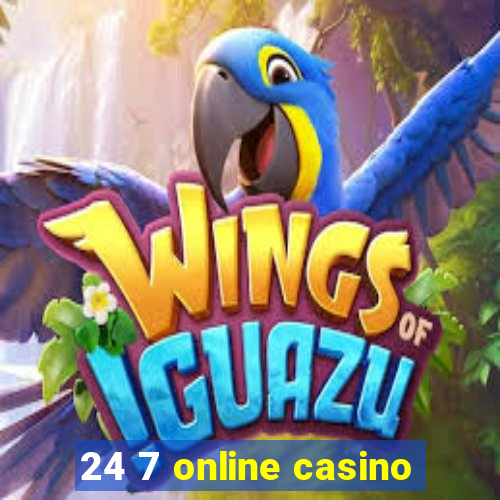 24 7 online casino