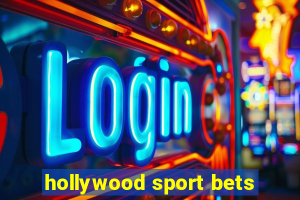 hollywood sport bets