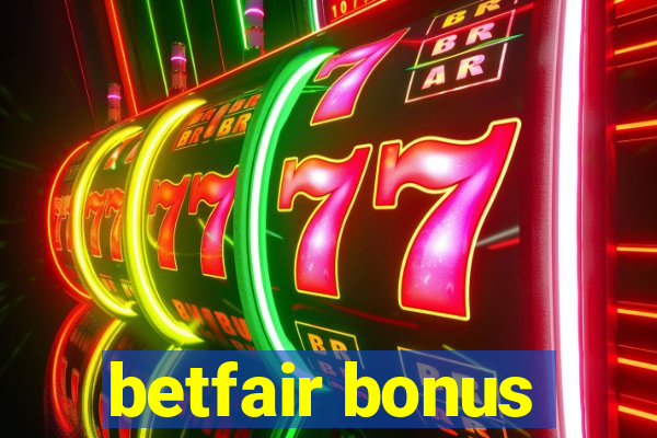 betfair bonus