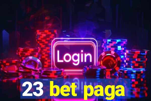 23 bet paga