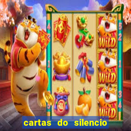 cartas do silencio faz bem