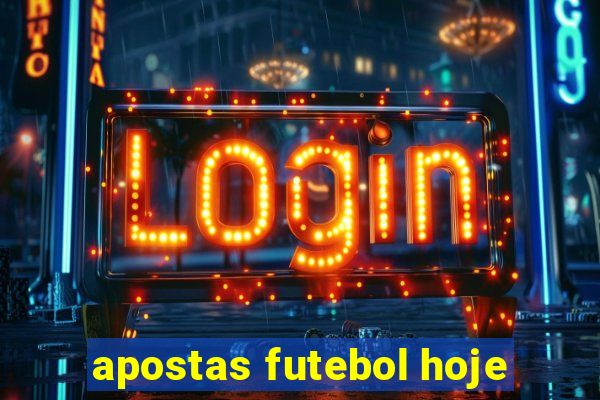 apostas futebol hoje