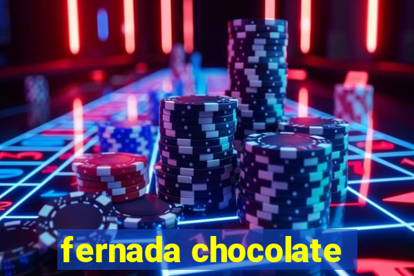 fernada chocolate