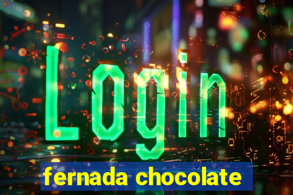 fernada chocolate