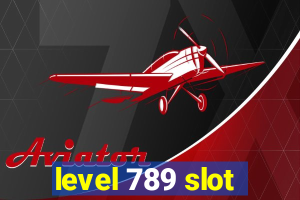 level 789 slot