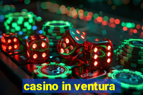 casino in ventura