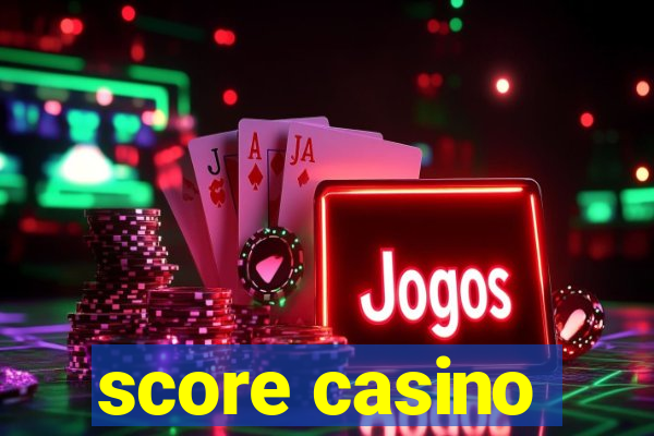 score casino