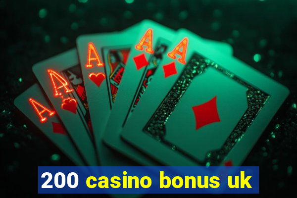 200 casino bonus uk