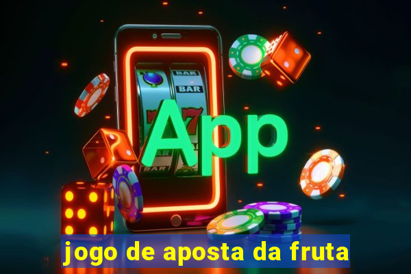 jogo de aposta da fruta