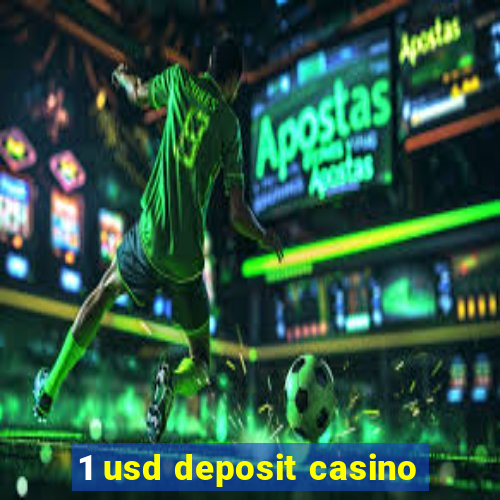 1 usd deposit casino