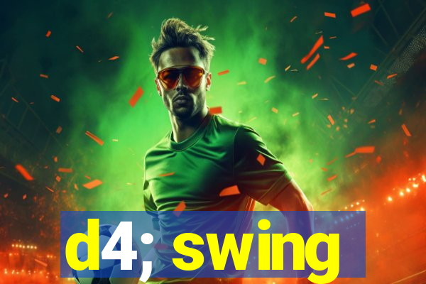 d4; swing