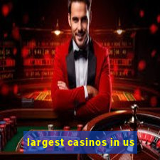 largest casinos in us