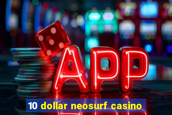 10 dollar neosurf casino