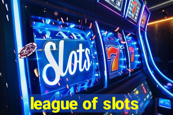 league of slots