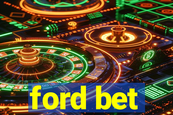 ford bet