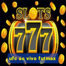 ufc ao vivo futmax