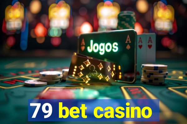 79 bet casino