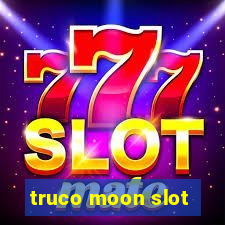 truco moon slot