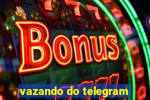 vazando do telegram