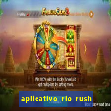 aplicativo rio rush paga mesmo