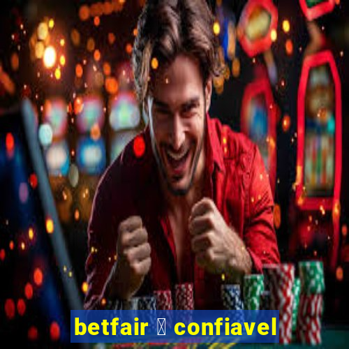 betfair 茅 confiavel