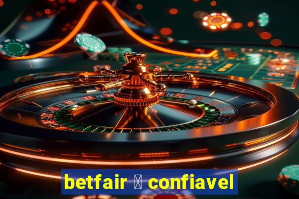 betfair 茅 confiavel