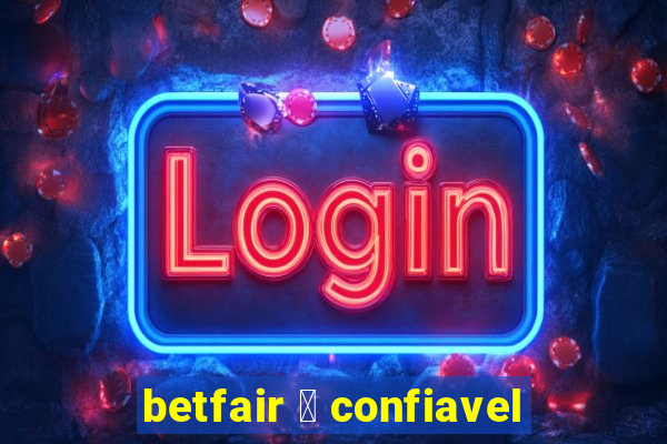 betfair 茅 confiavel