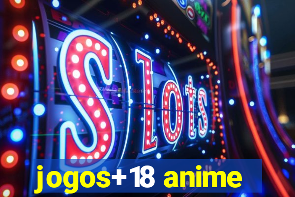 jogos+18 anime