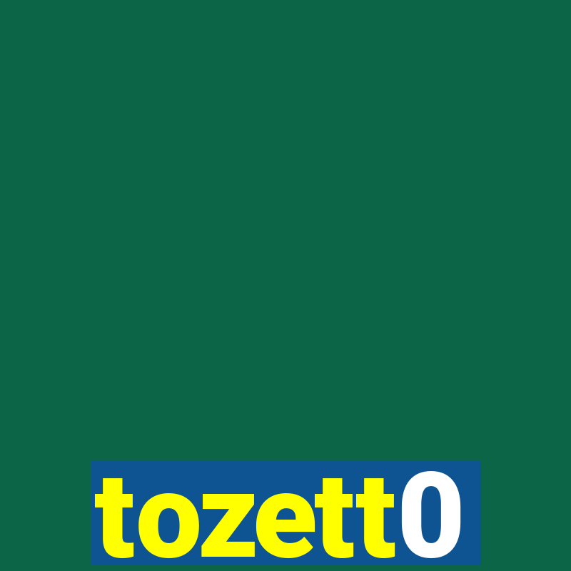 tozett0