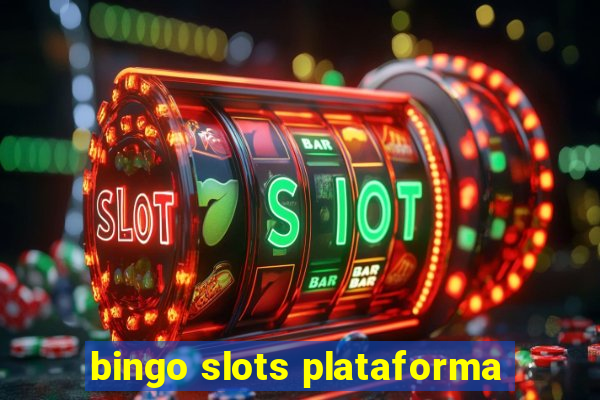 bingo slots plataforma