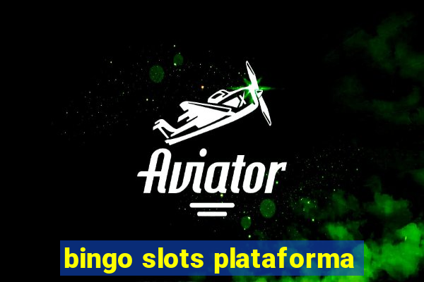 bingo slots plataforma