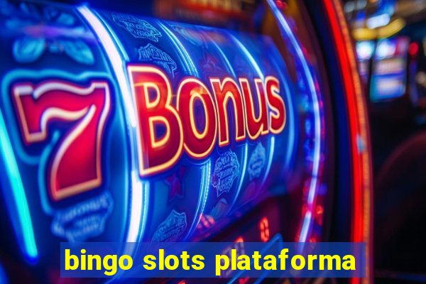 bingo slots plataforma