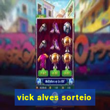 vick alves sorteio