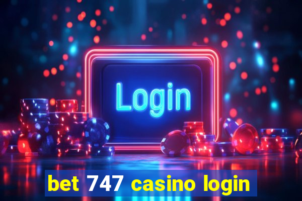 bet 747 casino login