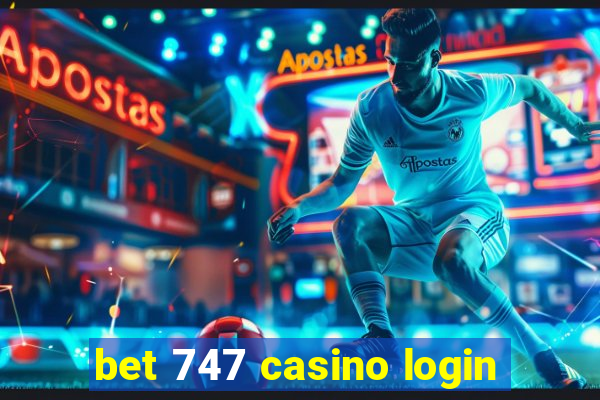 bet 747 casino login