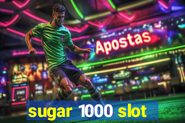 sugar 1000 slot