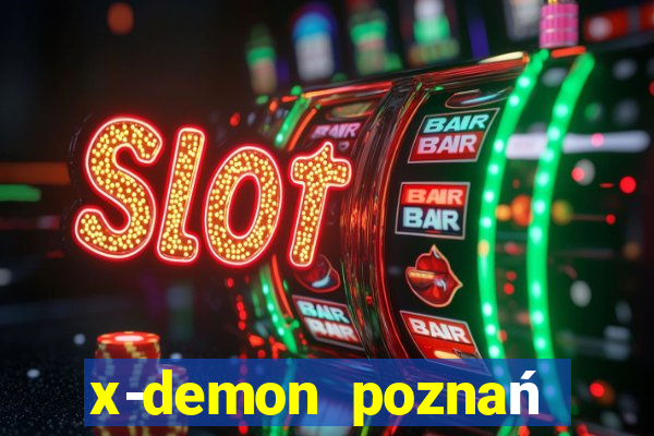 x-demon poznań cena biletu