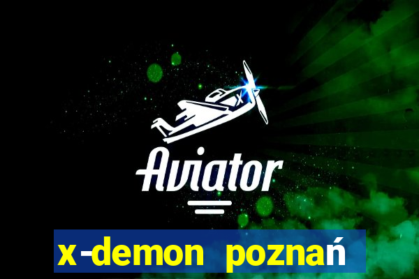 x-demon poznań cena biletu