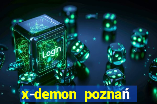 x-demon poznań cena biletu