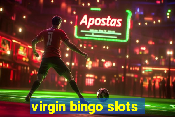 virgin bingo slots