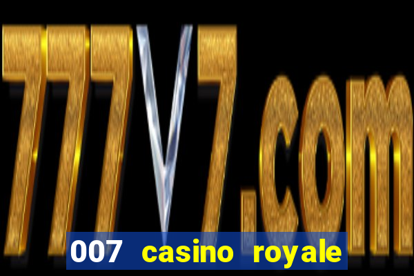 007 casino royale assistir online gdrive