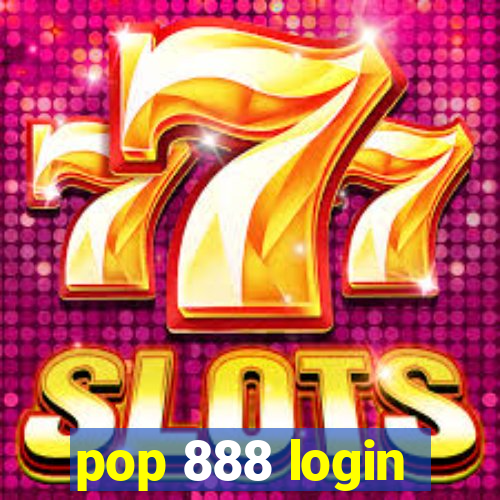 pop 888 login