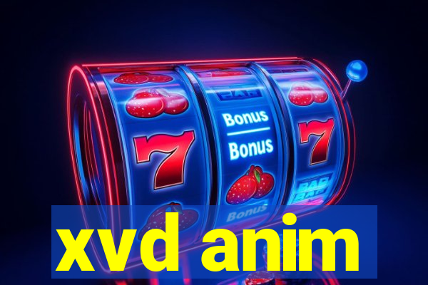 xvd anim