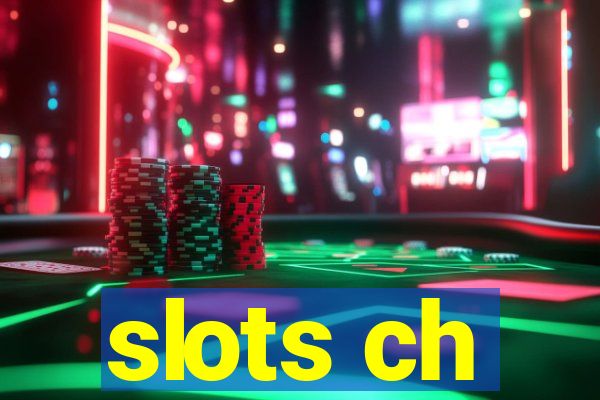 slots ch