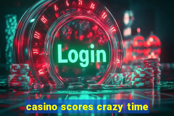 casino scores crazy time