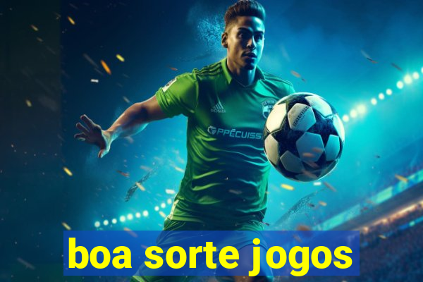 boa sorte jogos