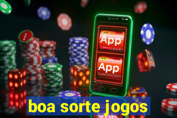 boa sorte jogos