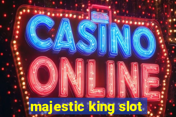 majestic king slot