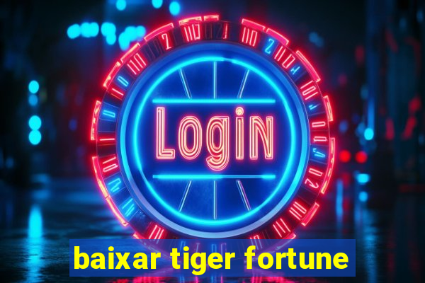 baixar tiger fortune